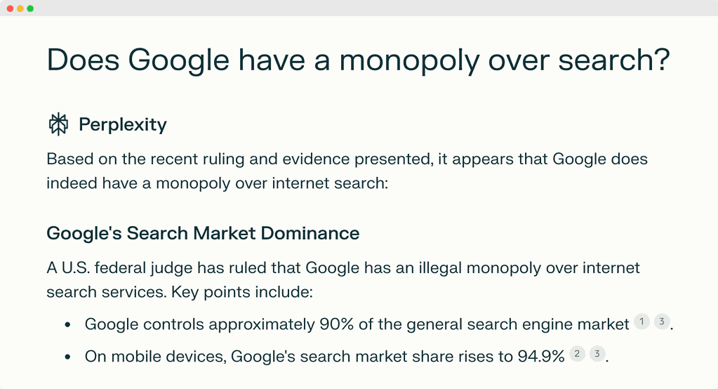 A search result from Perplexity for the query “Does Google have a monopoly over search?